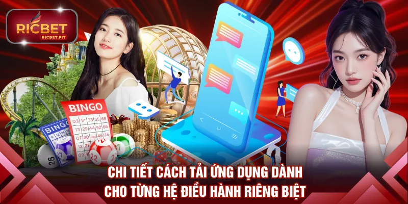 Chi tiết cách tải ứng dụng dành cho từng hệ điều hành riêng biệt