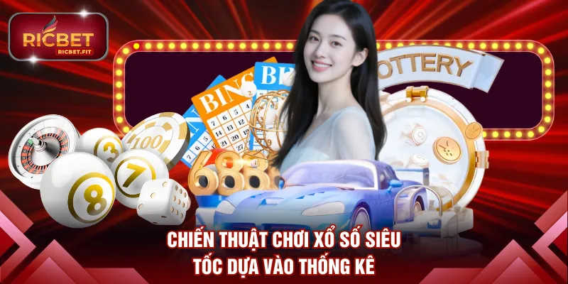 Chiến thuật chơi Xổ Số Siêu Tốc dựa vào thống kê